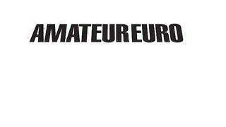 AMATEUR EURO - Amateur Lady Sucks And Fucks Like A Pro